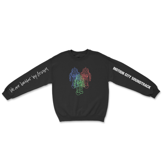 Robot Black Crewneck. We are better by design written in white on right sleeve. Motion City Soundtrack written in white on left sleeve. Robot drawings in blue, green, and red on front.